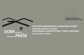 ESCURSIONE DI ARCHITETTURA “VIVERE A BOLZANO” nel quartiere di Gries