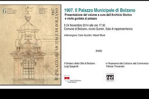 1907. Il Palazzo Municipale di Bolzano Presentazione del volume a cura dell’Archivio Storico e visita guidata al palazzo